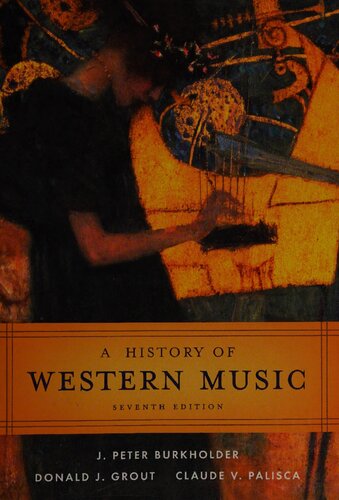 A History Of Western Music Donald Jay Grout James Peter Burkholder Claude V Palisca