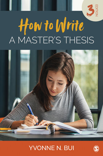 How To Write A Masters Thesis 3rd Edition Yvonne Bui