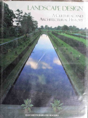 Landscape Design A Cultural And Architectural History Elizabeth Barlow Rogers
