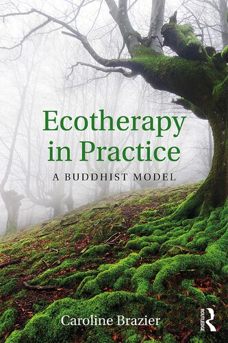 Ecotherapy In Practice A Buddhist Model Caroline Brazier
