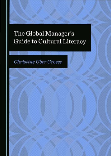 The Global Managers Guide To Cultural Literacy 1st Edition Christine Uber Grosse