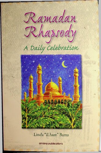 Ramadan Rhapsody A Daily Celebration Linda Ilham Barto