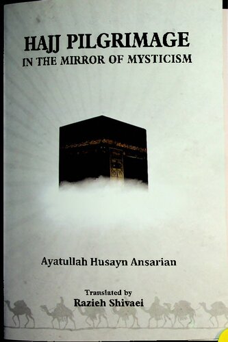 Hajj Pilgrimage In The Mirror Of Mysticism Trans Razieh Shivaei Husayn Ansariyan
