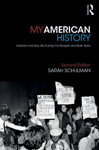 My American History Lesbian And Gay Life During The Reagan And Bush Years 2nd Edition Sarah Schulman