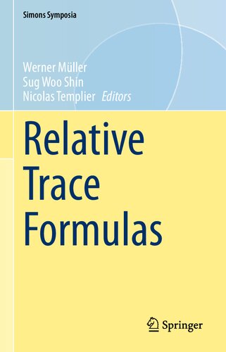 Relative Trace Formulas Simons Symposia 1st Ed 2021 Werner Mller Editor