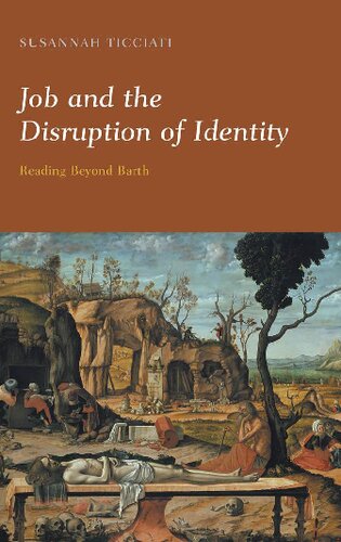 Job And The Disruption Of Identity Reading Beyond Barth Susannah Ticciati