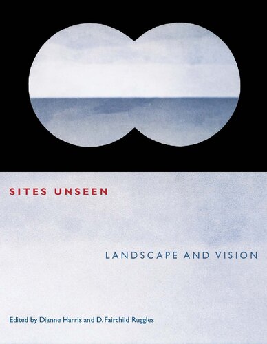 Sites Unseen Landscape And Vision Dianne Suzette Harris D Fairchild Ruggles