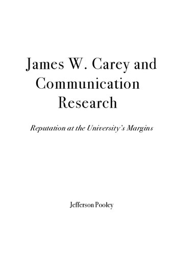 James W Carey And Communication Research Reputation At The Universitys Margins Jefferson Pooley