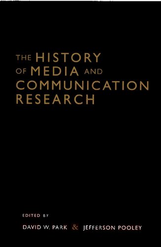 The History Of Media And Communication Research Contested Memories Edited By David W Park Jefferson Pooley