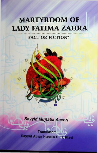 Martyrdom Of Lady Fatima Zahra Fact Or Fiction Sayyid Mujtaba Aseeri
