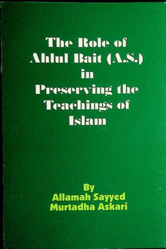 Role Of Ahl Al Bayt As In Preserving The Teachings Of Islam Tawhid Related Matters Sayyid Murtadha Askari