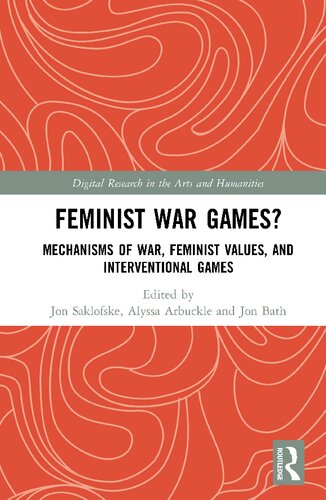 Feminist War Games Mechanisms Of War Feminist Values And Interventional Games Jon Saklofske