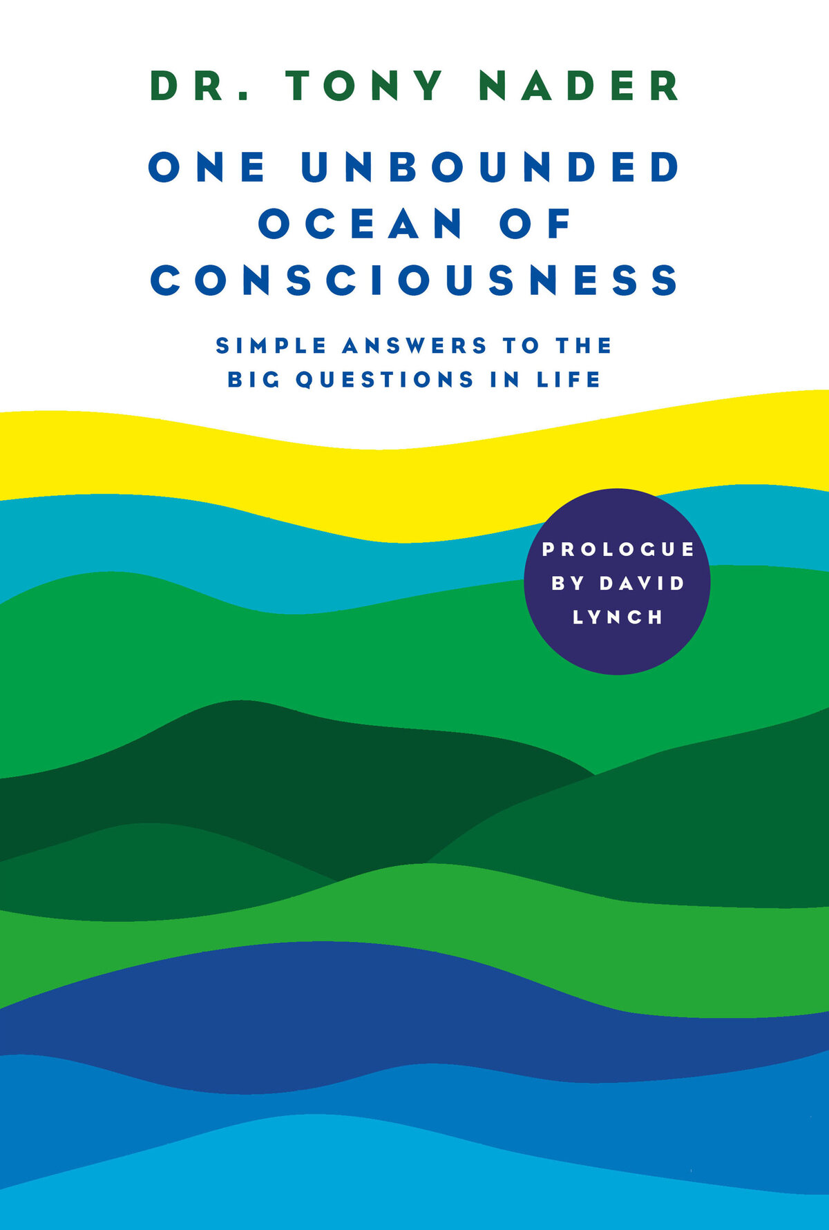 One Unbounded Ocean Of Consciousness Dr Tony Nader Nader Tony