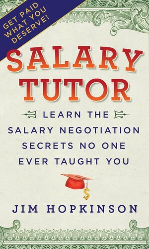 Salary Tutor Learn The Salary Negotiation Secrets No One Ever Taught You Jim Hopkinson