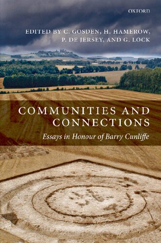 Communities And Connections Essays In Honour Of Barry Cunliffe 1st Edition Chris Gosden Editor