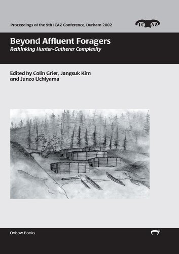 Beyond Affluentforagers Rethinking Huntergatherer Complexity Colin Grier