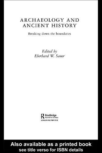 Archaeology And Ancient History Breaking Down The Boundaries 1st Edition Eberhard W Sauer Editor