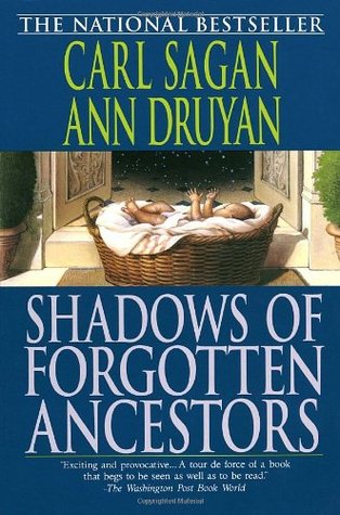 Shadows Of Forgotten Ancestors Carl Sagan Sagan Carl Druyan
