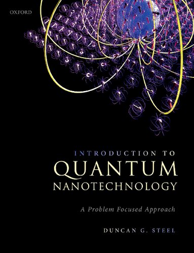 Introduction To Quantum Nanotechnology A Problem Focused Approach 1st Edition Duncan Steel