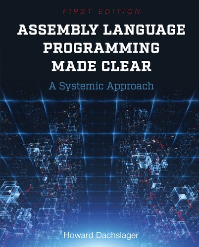 Assembly Language Programming Made Clear A Systemic Approach Dachslager