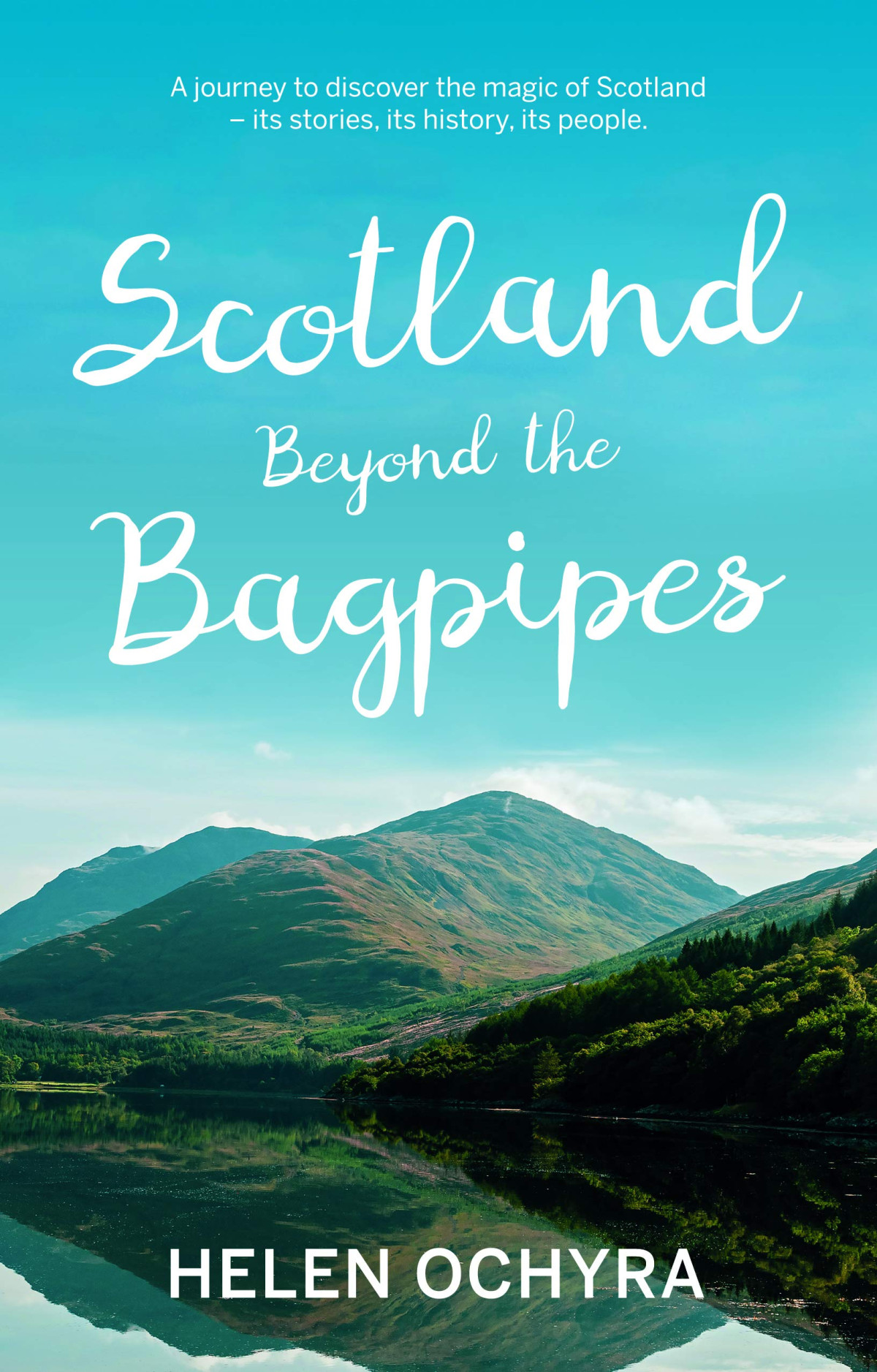 Scotland Beyond The Bagpipes Helen Ochyra