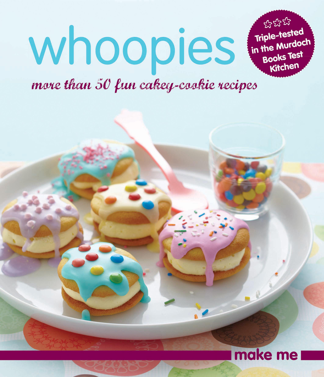 Whoopies More Than 50 Fun Cakeycookie Recipes Murdoch Books Test Kitchen