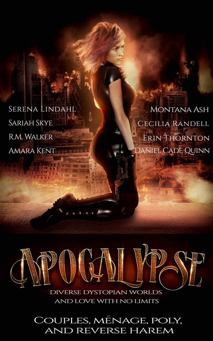 Apocalypse A Dystopian Anthology Montana Ash Sariah Skye Rm Walker Serena Lindahl Amara Kent Cecilia Randell Erin Thornton Daniel Cade Quinn Ash