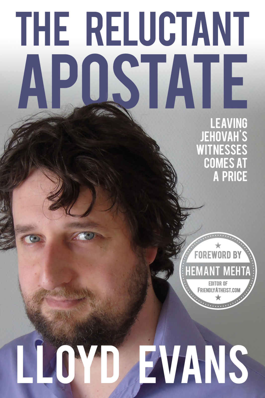 The Reluctant Apostate Leaving Jehovahs Witnesses Comes At A Price Lloyd Evans Evans