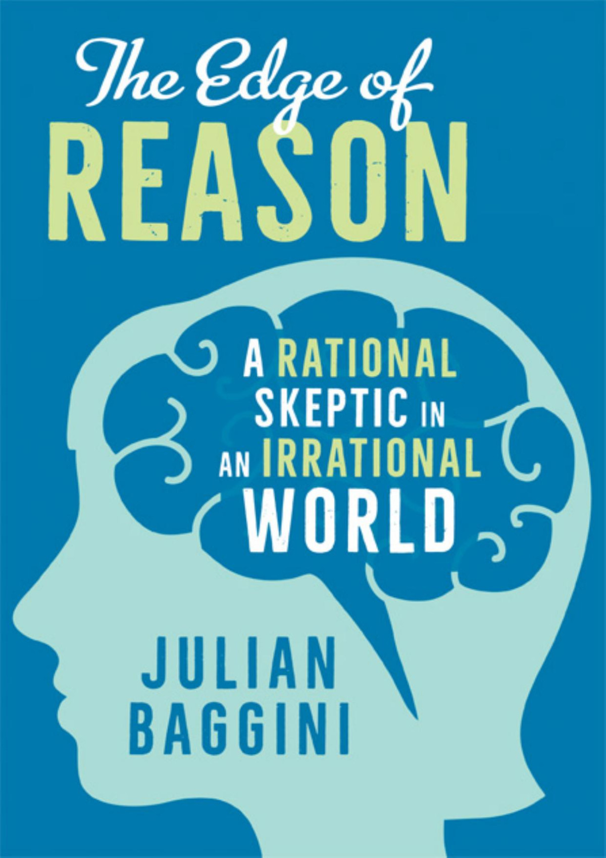 The Edge Of Reason Julian Baggini Julian Baggini