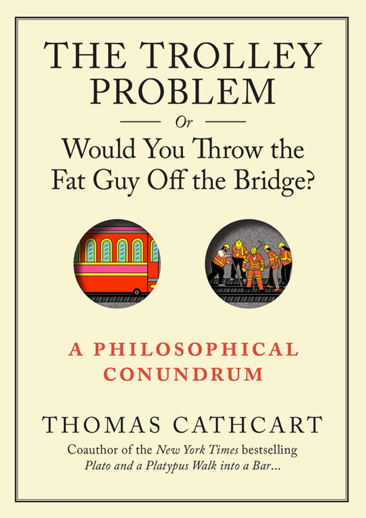 The Trolley Problem Thomas Cathcart F3thinker