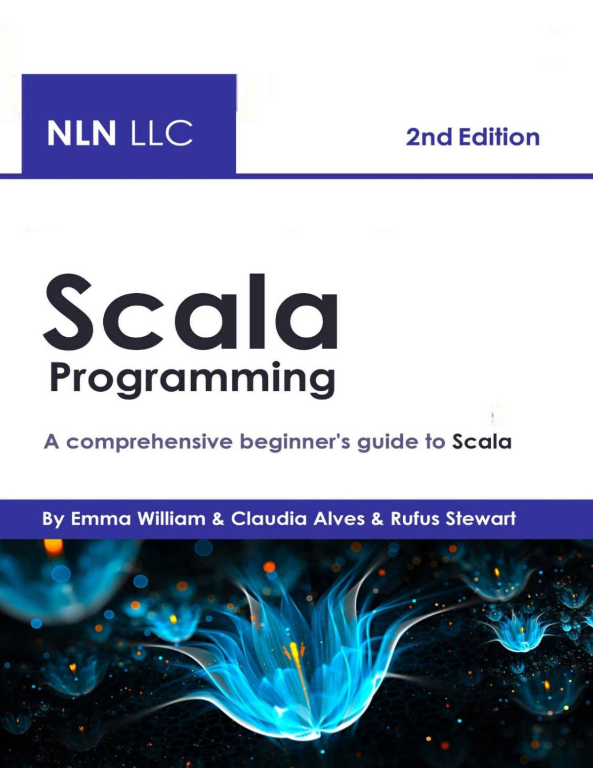 Scala Programming A Comprehensive Beginners Guide To Scala 2nd Edition Claudia Alves