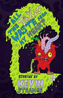 All The Toxic Waste From My Heart Strange Kevin