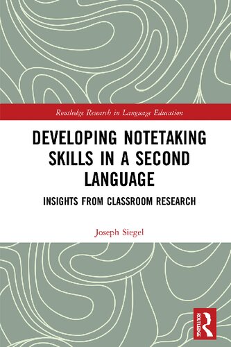 Developing Notetaking Skills In A Second Language Insights From Classroom Research Joseph Siegel