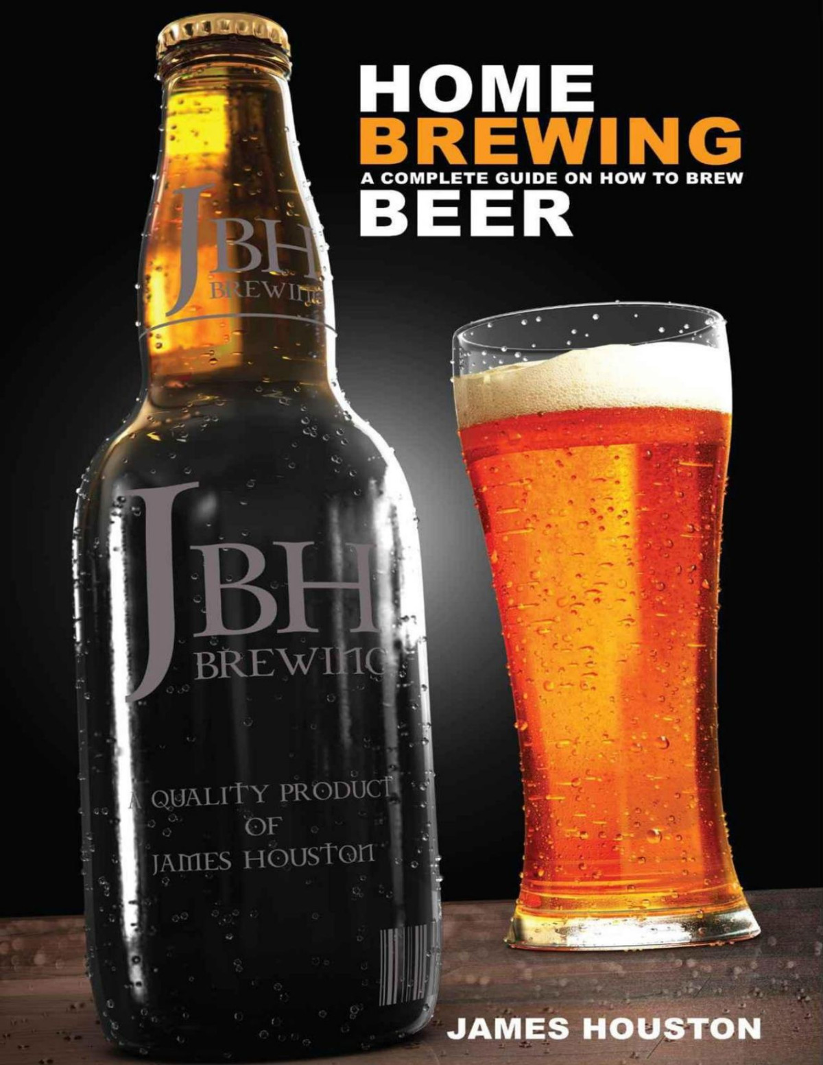 Home Brewing A Complete Guide On How To Brew Beer Pdfdrivecom James Houston Houston