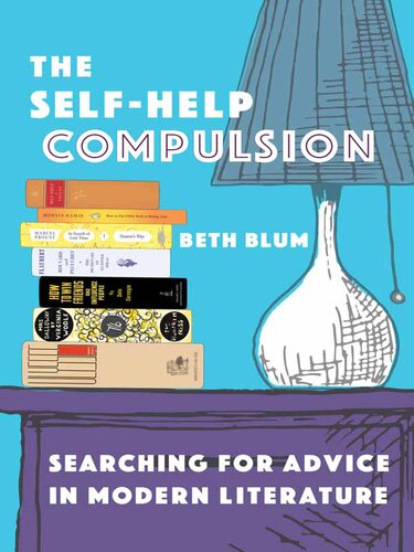 The Selfhelp Compulsion Searching For Advice In Modern Literature Beth Blum