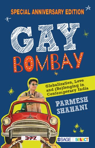 Gay Bombay Globalization Love And Belonging In Contemporary India 2nd Edition Parmesh Shahani