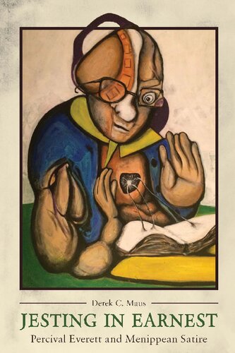 Jesting In Earnest Percival Everett And Menippean Satire Derek C Maus