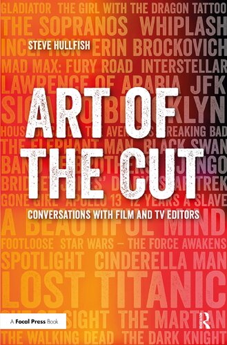 Art Of The Cut Conversations With Film And Tv Editors 1st Edition Steve Hullfish