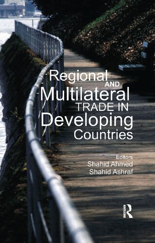 Regional And Multilateral Trade In Developing Countries Shahid Ahmed