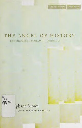 The Angel Of History Rosenzweig Benjamin Scholem Stephane Moses