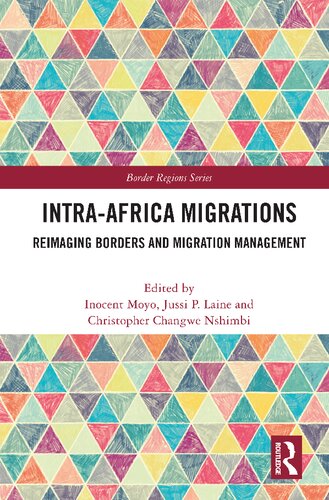 Intraafrica Migrations Reimaging Borders And Migration Management 1st Edition Inocent Moyo