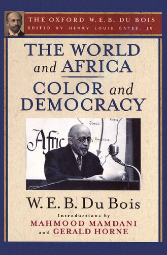 The World And Africa And Color And Democracy The Oxford W E B Du Bois W E B Du Bois