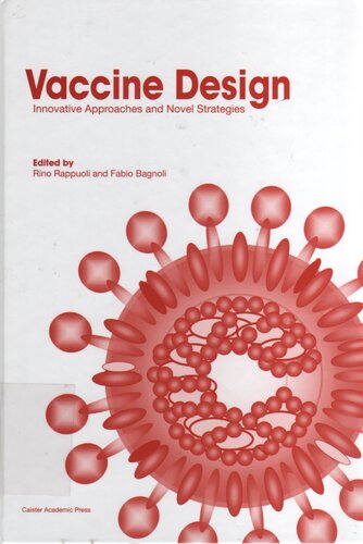 Vaccine Design Innovative Approaches And Novel Strategies 1st Edition Rino Rappuoli Fabio Bagnoli