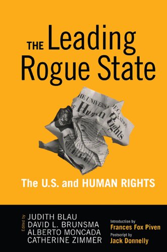 The Leading Rogue State The Us And Human Rights Judith R Blau