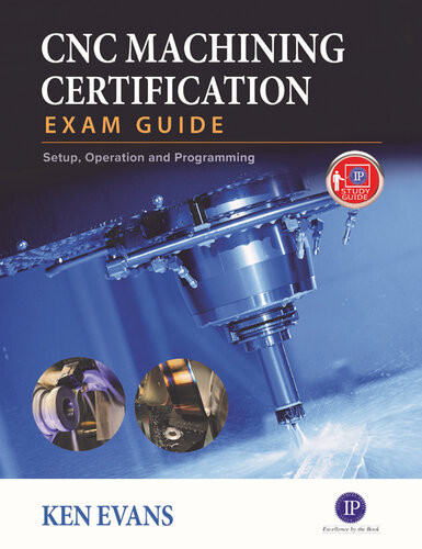Cnc Machining Certification Exam Guide Ken Evans