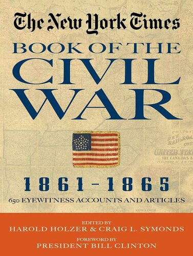 The New York Times Book Of The Civil War 18611865 650 Eyewitness Accounts And Articles Harold Holzer