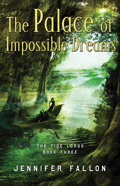 The Palace Of Impossible Dreams Jennifer Fallon Fallon Jennifer