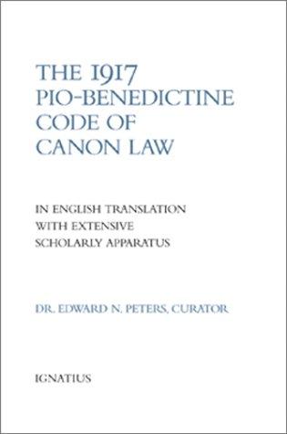 The 1917 Or Piobenedictine Code Of Canon Law In English Translation With Extensive Scholarly Apparatus Benedict Xiv