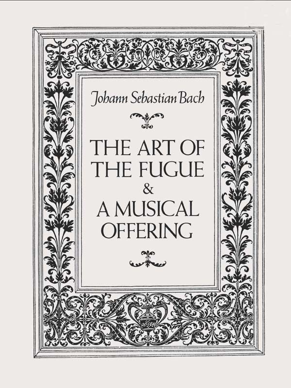 The Art Of The Fugue A Musical Offering Johann Sebastian Bach