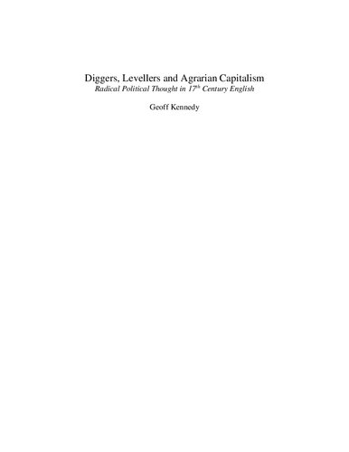 Diggers Levellers And Agrarian Capitalism Radical Political Thought In 17th Century English Geoff Kennedy